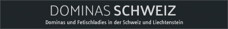 Dominas Schweiz - Die besten Dominas & Fetischladies in der Schweiz & Liechtenst